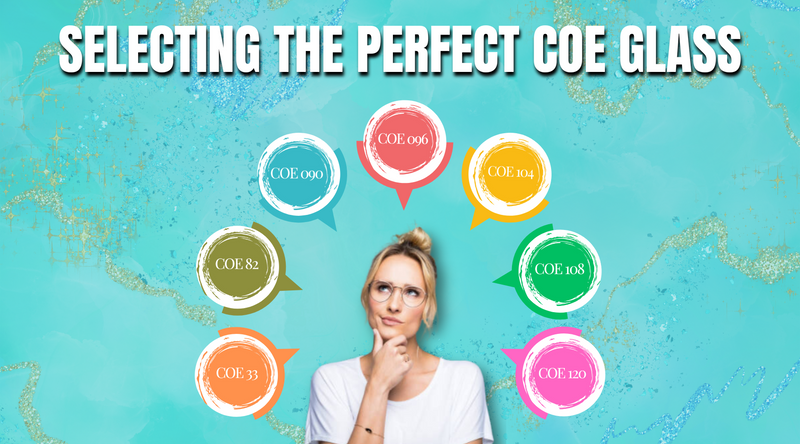 Selecting the Perfect COE Glass