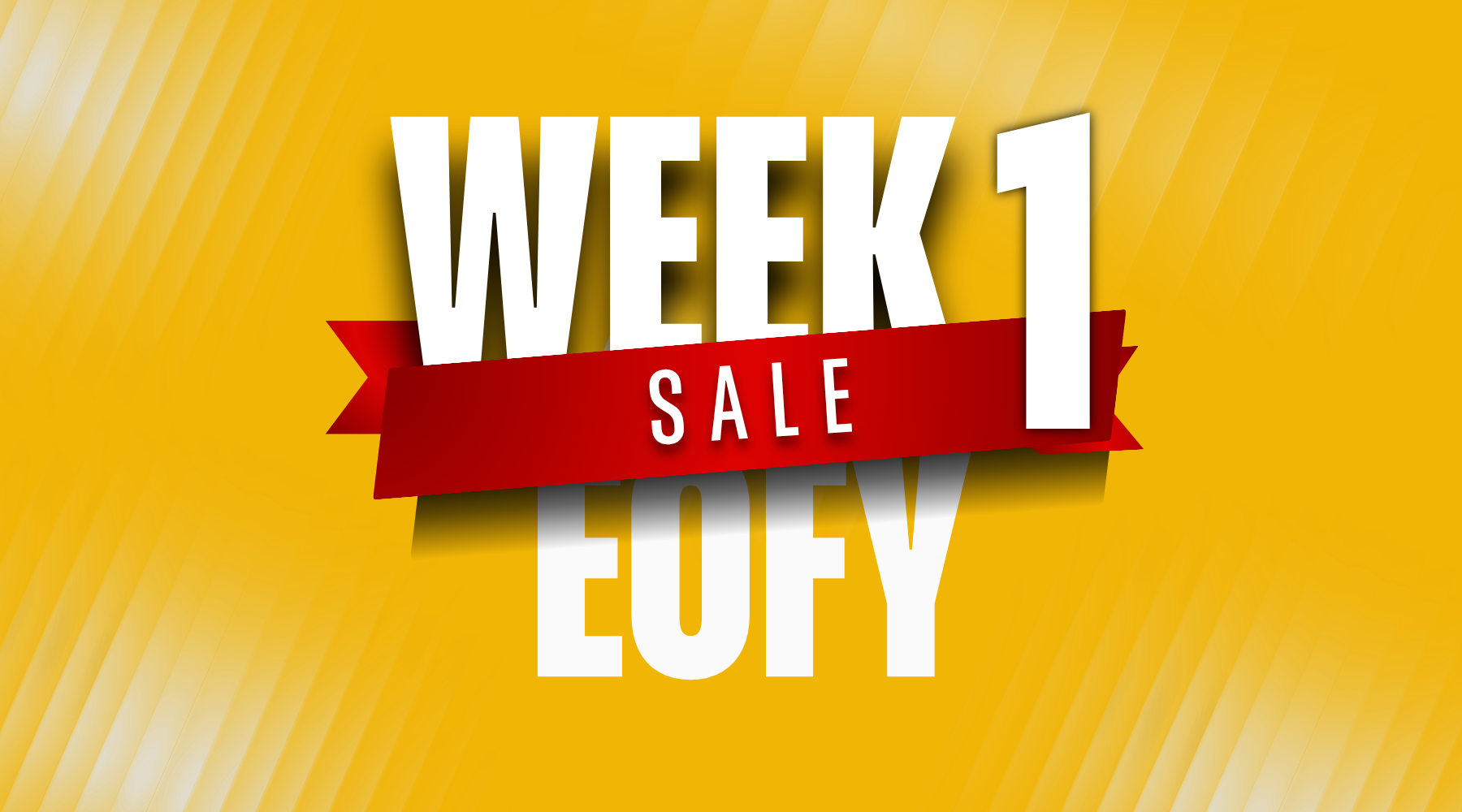 EOFY SALE WEEK 1