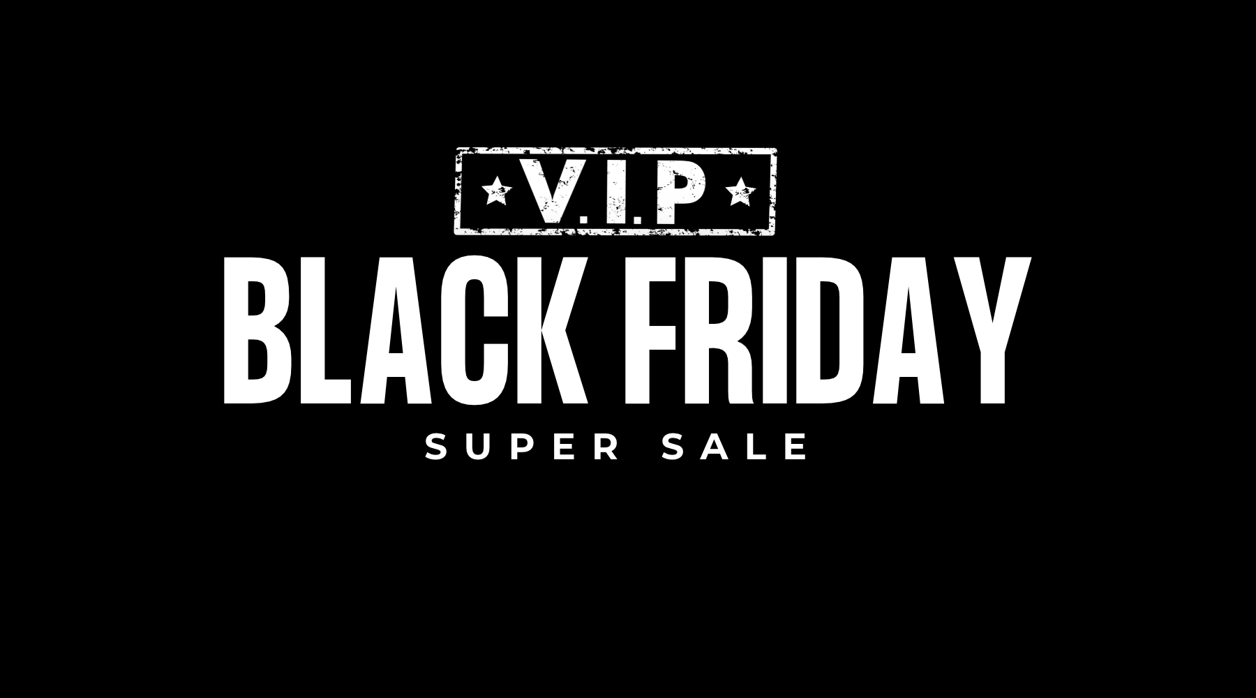 VIP Black Friday Super Sale banner